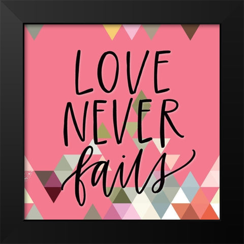 Love Never Fails Black Modern Wood Framed Art Print by Wieners, Valerie