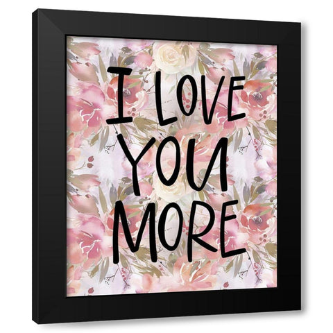 Love You More Black Modern Wood Framed Art Print by Wieners, Valerie