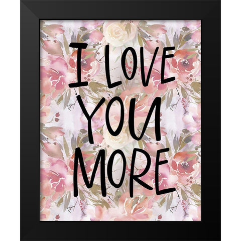 Love You More Black Modern Wood Framed Art Print by Wieners, Valerie
