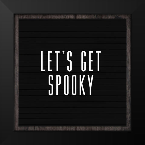 Lets Get Spooky Black Modern Wood Framed Art Print by Wieners, Valerie
