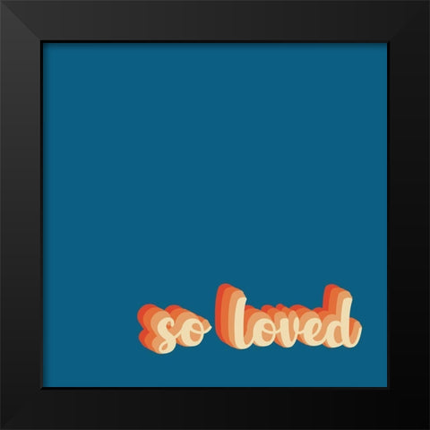 So Loved Black Modern Wood Framed Art Print by Wieners, Valerie