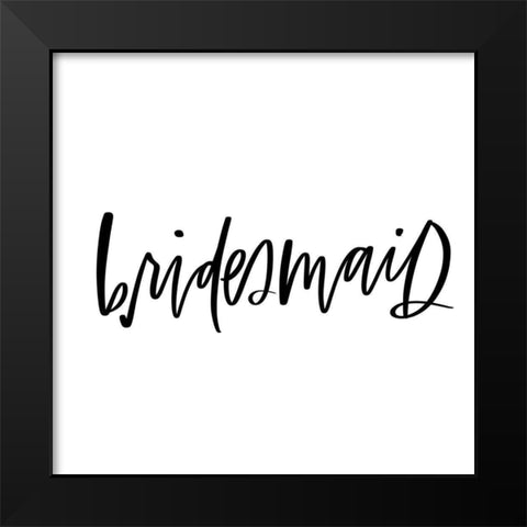 Bridesmaid Black Modern Wood Framed Art Print by Wieners, Valerie