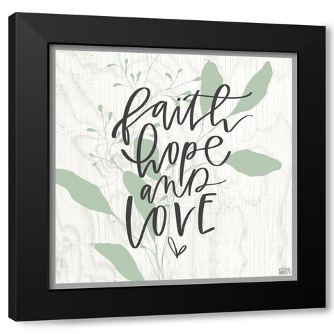 Faith, Hope, Love Black Modern Wood Framed Art Print by Wieners, Valerie