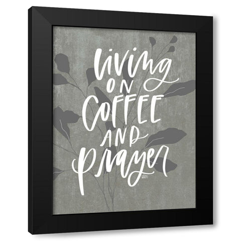 Coffee and Prayer Black Modern Wood Framed Art Print by Wieners, Valerie