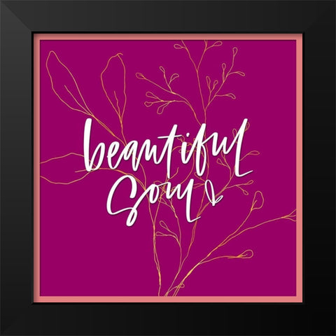 Beautiful Soul Black Modern Wood Framed Art Print by Wieners, Valerie