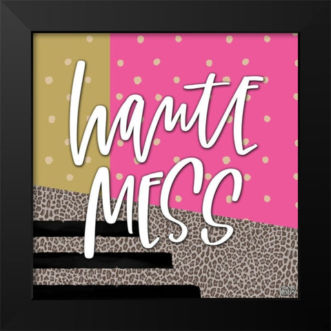 Haute Mess Black Modern Wood Framed Art Print by Wieners, Valerie