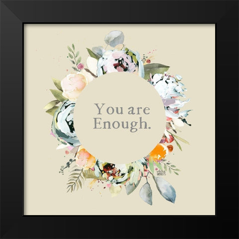 You Are Enough Black Modern Wood Framed Art Print by Wieners, Valerie