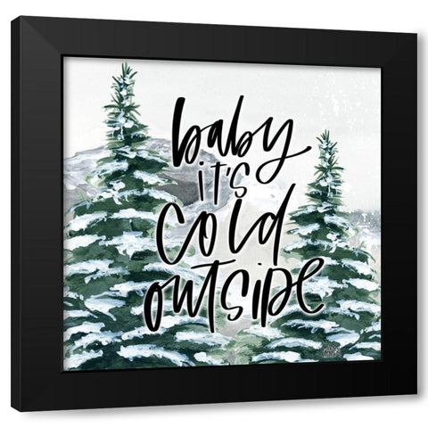 Baby Its Cold Outside Black Modern Wood Framed Art Print by Wieners, Valerie