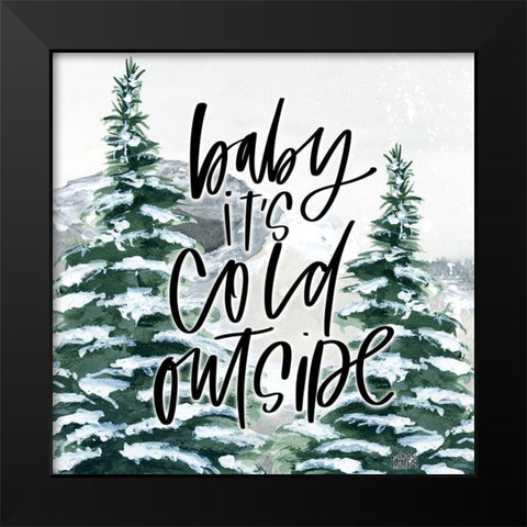 Baby Its Cold Outside Black Modern Wood Framed Art Print by Wieners, Valerie