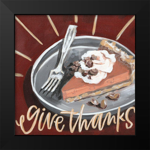 Give Thanks Pie Black Modern Wood Framed Art Print by Wieners, Valerie