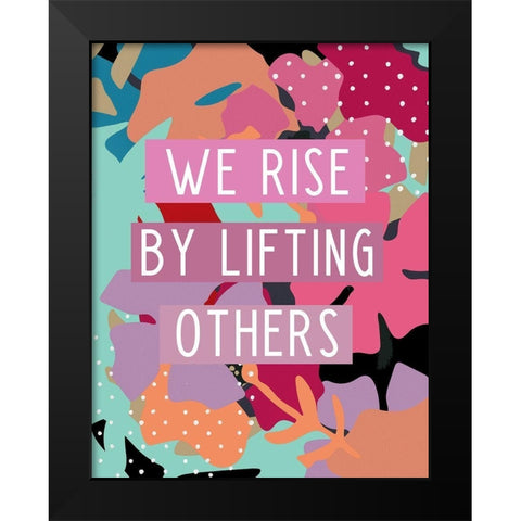 We Rise Black Modern Wood Framed Art Print by Wieners, Valerie