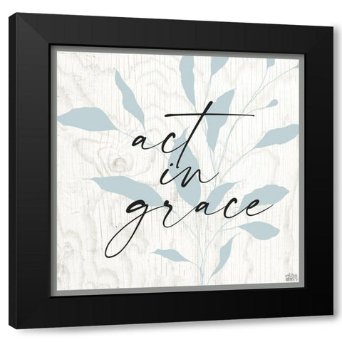 Act in Grace Black Modern Wood Framed Art Print with Double Matting by Wieners, Valerie