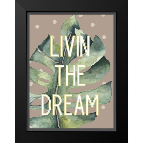 Livin the Dream Black Modern Wood Framed Art Print by Wieners, Valerie