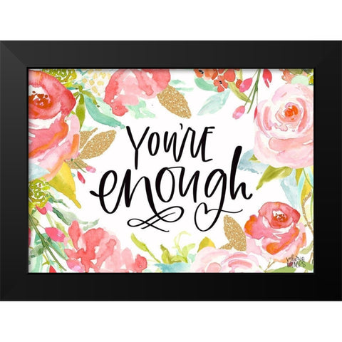 Youre Enough Black Modern Wood Framed Art Print by Wieners, Valerie
