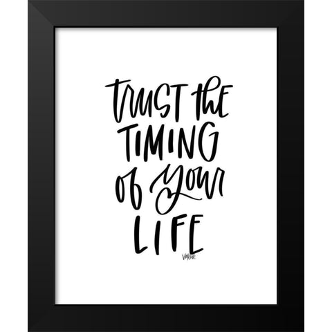 Trust the Timing Black Modern Wood Framed Art Print by Wieners, Valerie