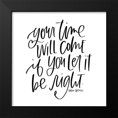 Your Time Black Modern Wood Framed Art Print by Wieners, Valerie