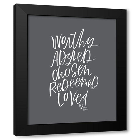 Worthy Adored Black Modern Wood Framed Art Print by Wieners, Valerie