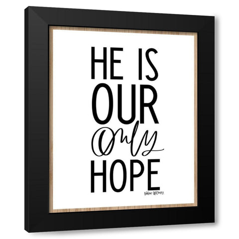 Our Only Hope Black Modern Wood Framed Art Print by Wieners, Valerie