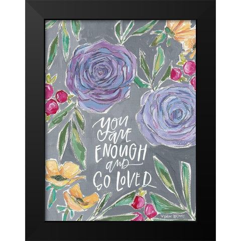 Enough and Loved Black Modern Wood Framed Art Print by Wieners, Valerie