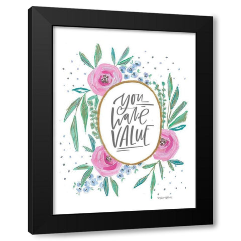 You Have Value Black Modern Wood Framed Art Print with Double Matting by Wieners, Valerie