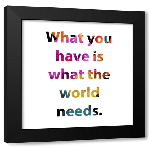 What You Have Black Modern Wood Framed Art Print with Double Matting by Wieners, Valerie