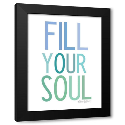 Fill Your Soul Black Modern Wood Framed Art Print with Double Matting by Wieners, Valerie
