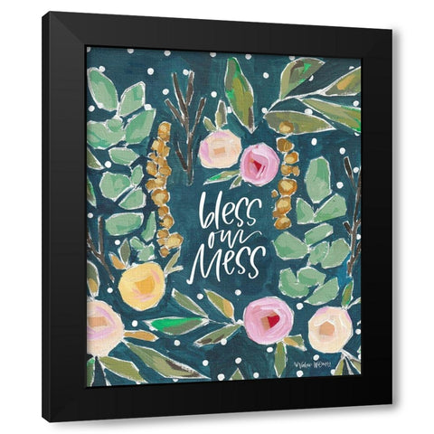 Bless Our Mess Black Modern Wood Framed Art Print by Wieners, Valerie