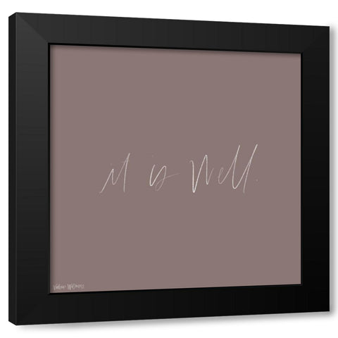 It is Well Black Modern Wood Framed Art Print by Wieners, Valerie