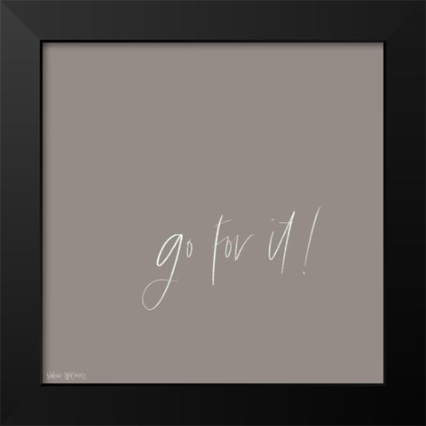 Go For It Black Modern Wood Framed Art Print by Wieners, Valerie