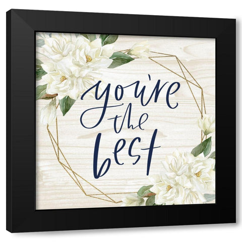 Youre the Best Black Modern Wood Framed Art Print with Double Matting by Wieners, Valerie