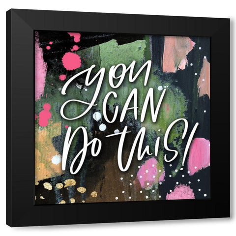You Can Do This Black Modern Wood Framed Art Print with Double Matting by Wieners, Valerie