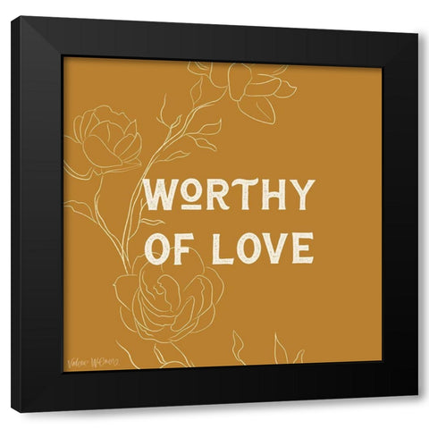 Worthy of Love Black Modern Wood Framed Art Print by Wieners, Valerie