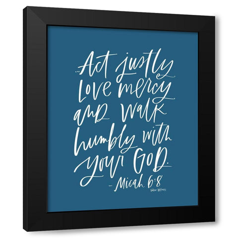 Act Justly Black Modern Wood Framed Art Print by Wieners, Valerie