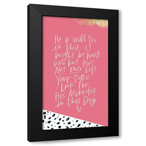 He Is With You Black Modern Wood Framed Art Print by Wieners, Valerie