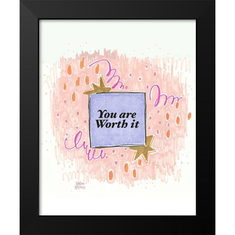 Worth It Black Modern Wood Framed Art Print by Wieners, Valerie