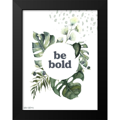Be Bold Black Modern Wood Framed Art Print by Wieners, Valerie