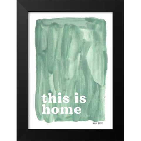 This is Home Black Modern Wood Framed Art Print by Wieners, Valerie