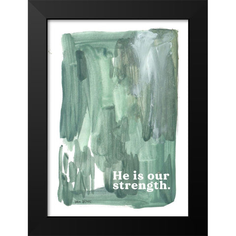 Our Strength Black Modern Wood Framed Art Print by Wieners, Valerie