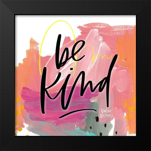 Be Kind Black Modern Wood Framed Art Print by Wieners, Valerie