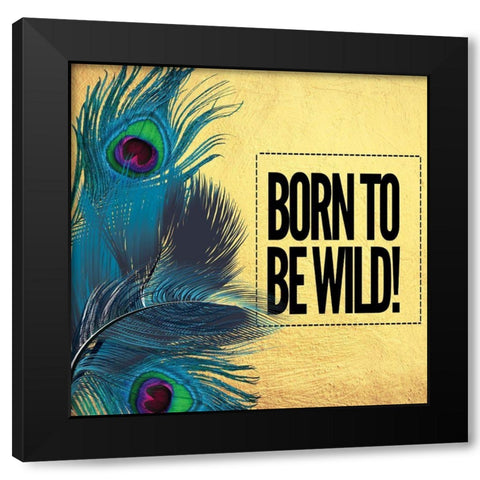 Born to Be Wild Black Modern Wood Framed Art Print with Double Matting by Burney, Yvonne Coleman