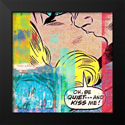 Be Quietâ€¦and Kiss Me! Black Modern Wood Framed Art Print by Chestier, Eric