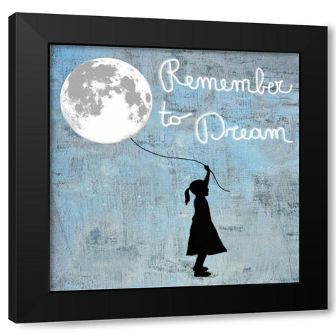 Remember to Dream Black Modern Wood Framed Art Print with Double Matting by Masterfunk collective