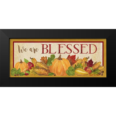 Fall Harvest We are Blessed sign Black Modern Wood Framed Art Print by Reed, Tara