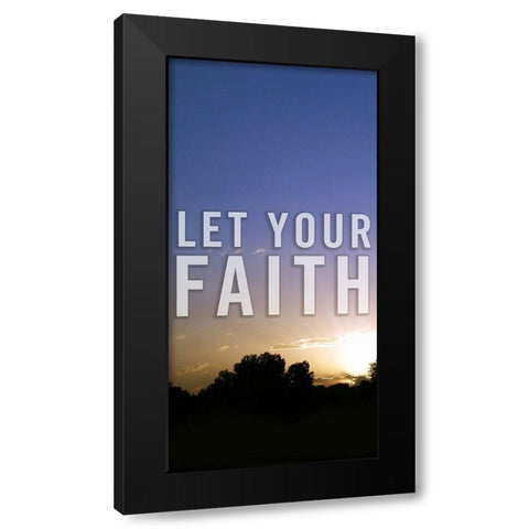 Let Your Faith Panel A Black Modern Wood Framed Art Print by Tyrrell, Lu Anne
