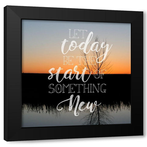Let Today Be Black Modern Wood Framed Art Print with Double Matting by Tyrrell, Lu Anne