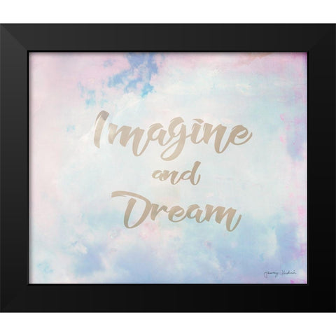 Imagine and Dream Black Modern Wood Framed Art Print by Kushnir, Tammy