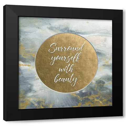 Surround Yourself with Beauty  Black Modern Wood Framed Art Print with Double Matting by Tre Sorelle Studios