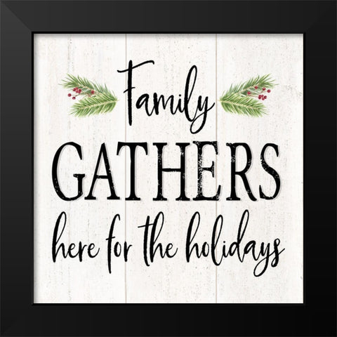 Peaceful Christmas I-Family Gathers black text Black Modern Wood Framed Art Print by Reed, Tara