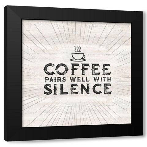 Coffee Humor II-Coffee and Silence Black Modern Wood Framed Art Print by Reed, Tara