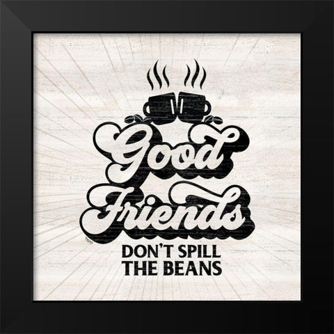 Coffee Humor V-Good Friends Black Modern Wood Framed Art Print by Reed, Tara